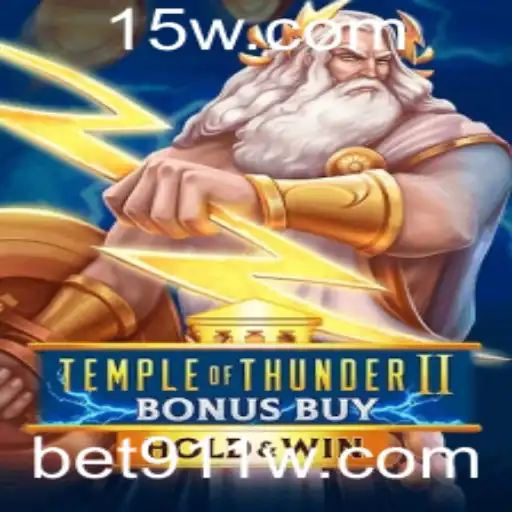 Explorando o Jogo Temple of Thunder II Bonus Buy com Bet911
